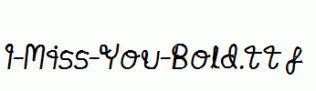 I-Miss-You-Bold.ttf