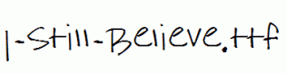 I-Still-Believe.ttf