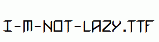 I-m-Not-Lazy.ttf