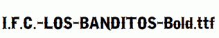 I.F.C.-LOS-BANDITOS-Bold.ttf