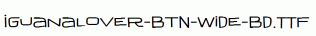 IguanaLover-BTN-Wide-Bd.ttf