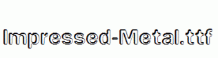 Impressed-Metal.ttf