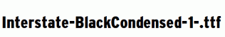Interstate-BlackCondensed-1-.ttf