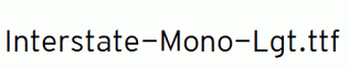 Interstate-Mono-Lgt.ttf