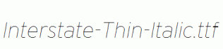Interstate-Thin-Italic.ttf