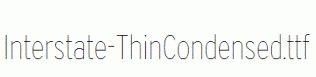 Interstate-ThinCondensed.ttf
