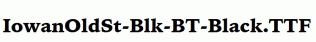 IowanOldSt-Blk-BT-Black.ttf