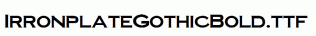 IrronplateGothicBold.ttf