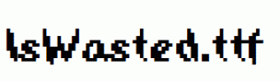 IsWasted.ttf