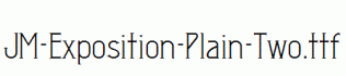 JM-Exposition-Plain-Two.ttf