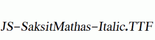 JS-SaksitMathas-Italic.ttf