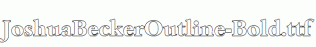 JoshuaBeckerOutline-Bold.ttf