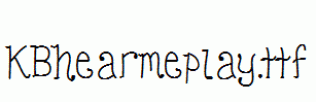 KBhearmeplay.ttf