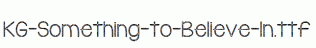 KG-Something-to-Believe-In.ttf