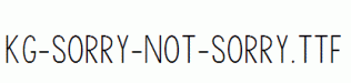 KG-Sorry-Not-Sorry.ttf