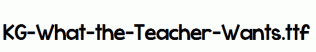 KG-What-the-Teacher-Wants.ttf