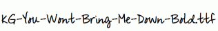 KG-You-Wont-Bring-Me-Down-Bold.ttf