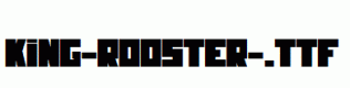 KING-ROOSTER-.ttf