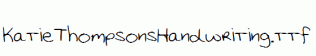 KatieThompsonsHandwriting.ttf