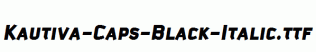 Kautiva-Caps-Black-Italic.ttf