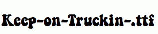 Keep-on-Truckin-.ttf