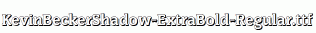 KevinBeckerShadow-ExtraBold-Regular.ttf