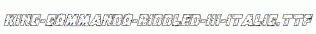 King-Commando-Riddled-III-Italic.ttf