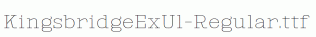 KingsbridgeExUl-Regular.ttf
