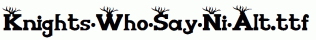 Knights-Who-Say-Ni-Alt.ttf