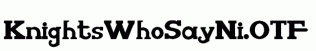 KnightsWhoSayNi.otf