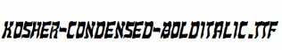 Kosher-Condensed-BoldItalic.ttf