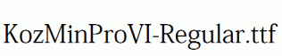 KozMinProVI-Regular.ttf
