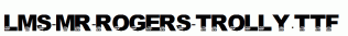 LMS-Mr-Rogers-Trolly.ttf