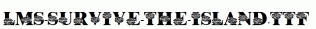 LMS-Survive-The-Island.ttf