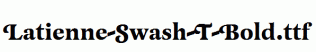 Latienne-Swash-T-Bold.ttf