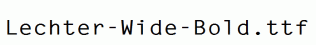 Lechter-Wide-Bold.ttf