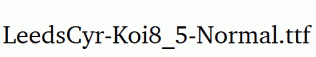 LeedsCyr-Koi8_5-Normal.ttf