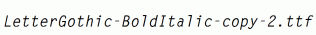 LetterGothic-BoldItalic-copy-2.ttf