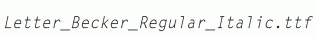 Letter_Becker_Regular_Italic.ttf
