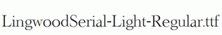 LingwoodSerial-Light-Regular.ttf
