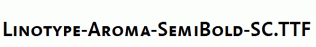 Linotype-Aroma-SemiBold-SC.ttf