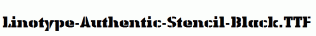 Linotype-Authentic-Stencil-Black.ttf