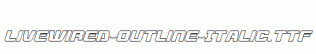 Livewired-Outline-Italic.ttf
