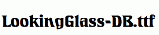 LookingGlass-DB.ttf