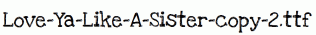 Love-Ya-Like-A-Sister-copy-2.ttf