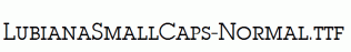 LubianaSmallCaps-Normal.ttf