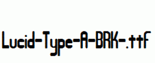 Lucid-Type-A-BRK-.ttf