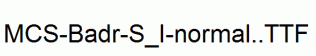 MCS-Badr-S_I-normal..ttf