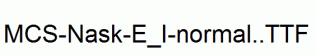 MCS-Nask-E_I-normal..ttf