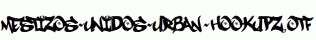 MESTIZOS-UNIDOS-URBAN-HOOKUPZ.otf